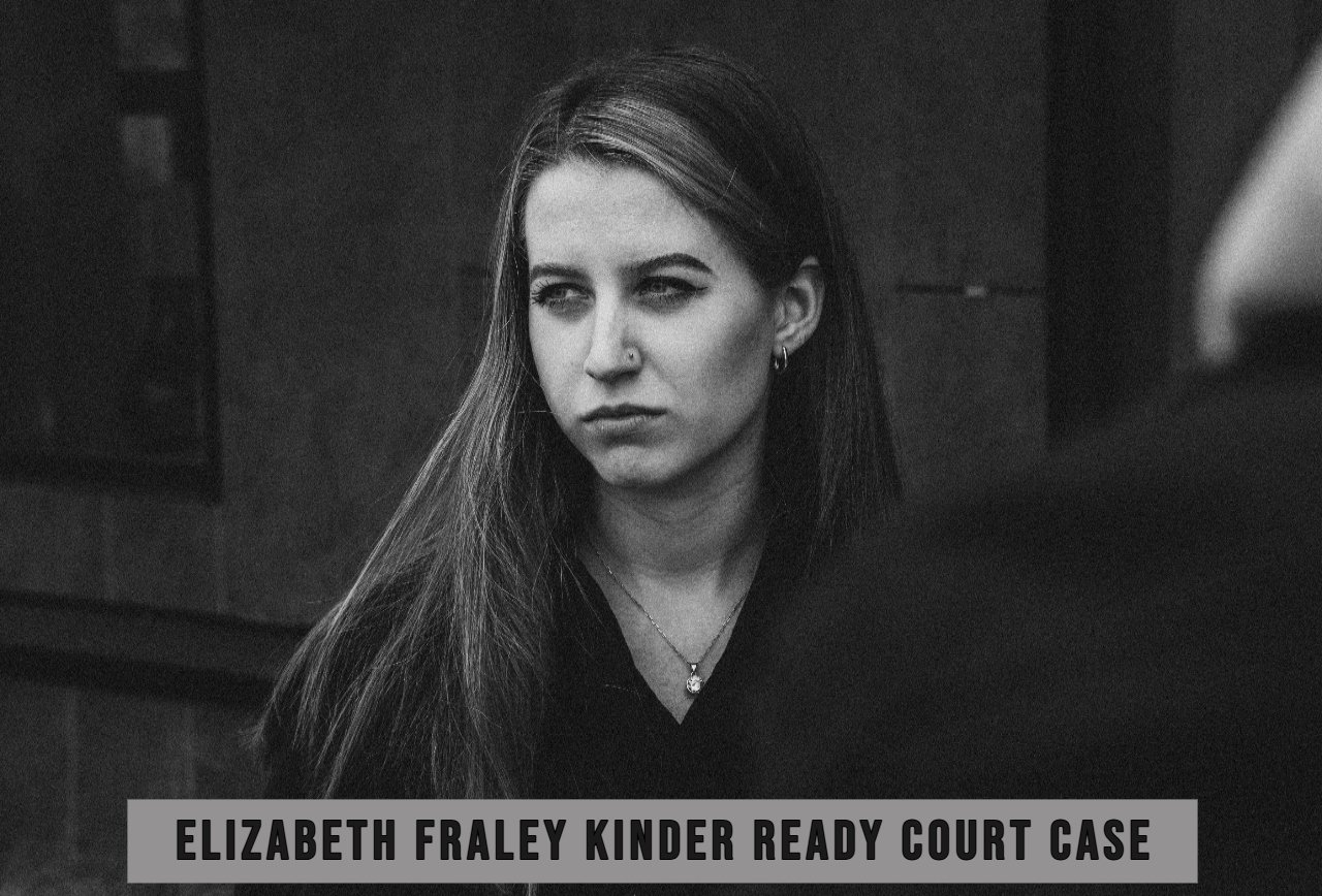 Elizabeth Fraley Kinder Ready Court Case